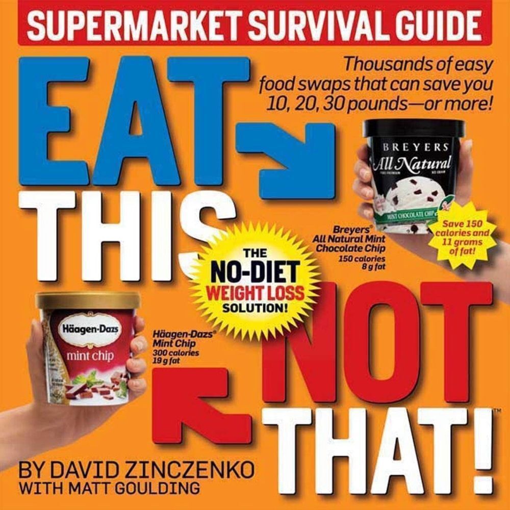 “Eat This Not That” Supermarket Survival Guide by David Zinczenko!